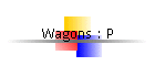 Wagons : P